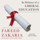 In Defense of a Liberal Education, Fareed Zakaria