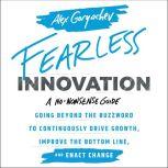 Fearless Innovation, Alex Goryachev