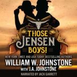 Those Jensen Boys!, William W. Johnstone