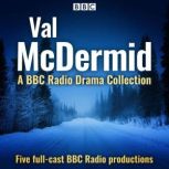 Val McDermid A BBC Radio Drama Colle..., Val McDermid