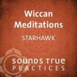 Wiccan Meditations, Starhawk