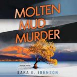 Molten Mud Murder, Sara E. Johnson