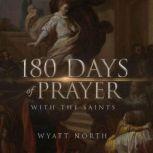 180 Days of Prayer with the Saints, Wyatt North