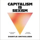 Capitalism is Sexism, Doortje Smithuijsen