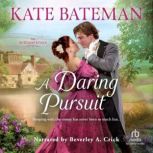 A Daring Pursuit, Kate Bateman