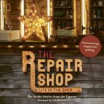 The Repair Shop LIFE IN THE BARN: The Inside Stories from the Experts: THE BRAND NEW BOOK FOR 2022, Elizabeth Wilhide