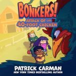 Attack of the FortyFoot Chicken, Patrick Carman
