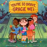 Gracie Wei 3 Youre So Brave, Graci..., Kristen Mei Chase