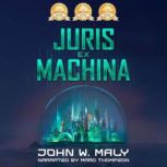 Juris Ex Machina, John W. Maly