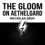 The Gloom on Aethelgard, Nicholas Gray