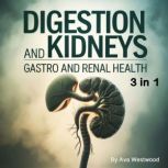 Digestion and Kidneys, Ava Westwood