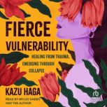 Fierce Vulnerability, Kazu Haga