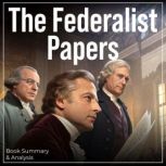 The Federalist Papers Book Summary ..., Miles Thatcher