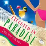 Executed in Paradise, Deborah Brown