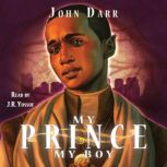 My Prince, My Boy, John Darr