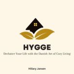 Hygge Declutter Your Life with the D..., Hillary Jansen