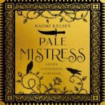 Pale Mistress, Naomi Kelsey