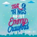 Three Things About Emmy Crawford, Allison L. Bitz