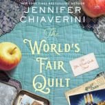 The Worlds Fair Quilt, Jennifer Chiaverini