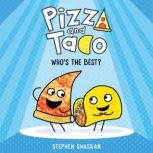 Pizza and Taco Whos the Best?, Stephen Shaskan