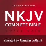 Voice Only Audio Bible - New King James Version, NKJV (Narrated by Tinasha LaRaye): Complete Bible, Thomas Nelson