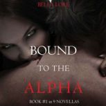 Bound to the Alpha Book 1 in 9 Nove..., Bella Lore