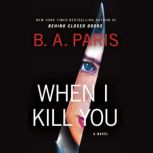 When I Kill You, B.A. Paris
