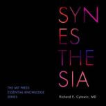 Synesthesia, Richard E. Cytowic, MD