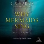 Why Mermaids Sing, C.S. Harris