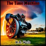 The Time Machine  H. G. Wells, H.G. Wells