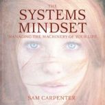 The Systems Mindset, Sam Carpenter