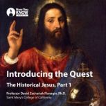 Introducing the Quest The Historical Jesus, Part 1, David Z. Flanagin