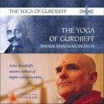 The Yoga Of Gurdjieff, Swami Shankarananda