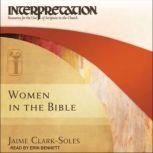 Women in the Bible Interpretation: Resources for the Use of Scripture in the Church, Jaime Clark-Soles