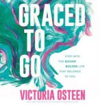 Graced to Go, Victoria Osteen