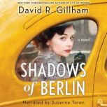 Shadows of Berlin, David R. Gillham