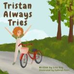 TRISTAN ALWAYS TRIES, Lisa Kay