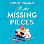 All Our Missing Pieces, Sophie Ranald