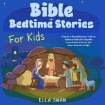 Bible Bedtime Stories For Kids A Col..., Ella Swan