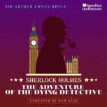 The Adventure of the Dying Detective, Sir Arthur Conan Doyle