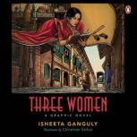 Three Women, Isheeta Ganguly