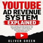 YouTube Ad Revenue System Explained, Oliver Green