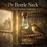 The Bottle Neck, Hans Christian Andersen