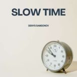 Slow Time, Denys Samsonov