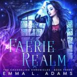 Faerie Realm, Emma L. Adams