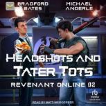 Headshots and Tater Tots, Bradford Bates