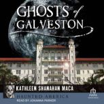 Ghosts of Galveston, Kathleen Shanahan Maca
