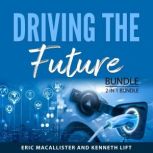 Driving the Future Bundle, 2 in 1 Bun..., Eric MacAllister