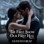 The first snow our first hug, Gustavo Ruiz