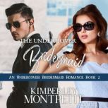 The Undercover Bridesmaid, Kimberley Montpetit